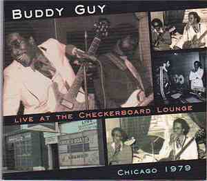 Buddy Guy - Live At The Checkerboard Lounge, Chicago 1979
