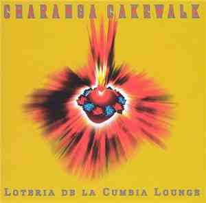 Charanga Cakewalk - Loteria De La Cumbia Lounge