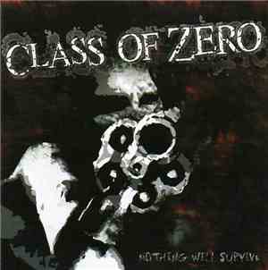 Class Of Zero - Nothing Will Survive