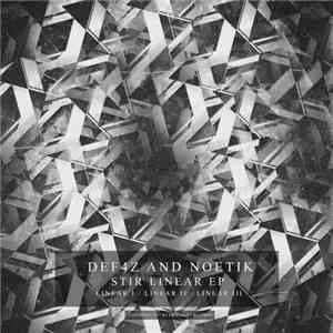 Def4z & Noetik - Stir Linear EP