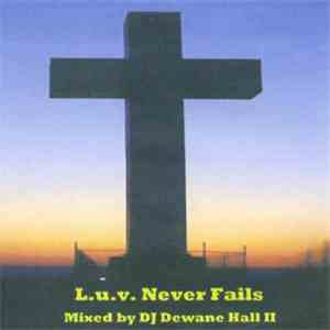 DJ Dewane Hall II - L.U.V. Never Fails (Mastermix)