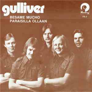 Gulliver  - Besame Mucho / Paraisilla Ollaan