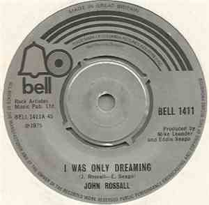 John Rossall - I Was Only Dreaming
