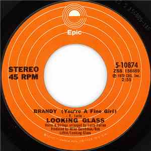 Looking Glass - Brandy (You're A Fine Girl) / One By One