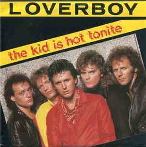 Loverboy - The Kid Is Hot Tonite