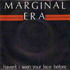 Marginal Era - Haven't I Seen Your Face Before