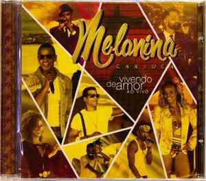 Melanina Carioca - Vivendo De Amor Ao Vivo