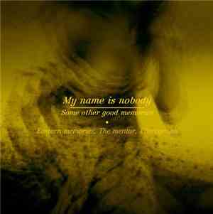 My Name Is Nobody  - Some Other Good Memories