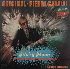 Pierre Cavalli - Silv'ry Moon - Sail Along Silv'ry Moon / La Rêve-Romanze