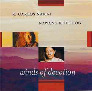 R. Carlos Nakai, Nawang Khechog - Winds Of Devotion