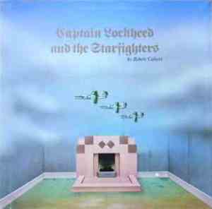 Robert Calvert - Captain Lockheed And The Starfighters