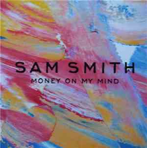 Sam Smith  - Money On My Mind