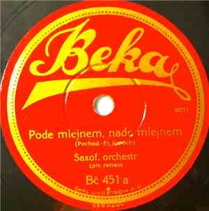 Saxof. Orchestr - Pode Mlejnem, Nade Mlejnem / Já Mám Holku Od Odkolků