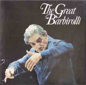 Sir John Barbirolli - The Great Barbirolli