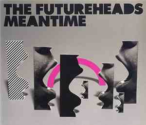 The Futureheads - Meantime