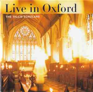 The Tallis Scholars - Live In Oxford