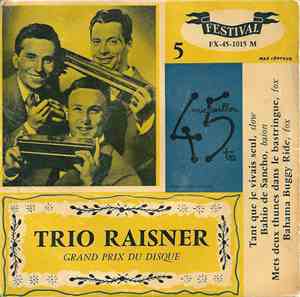 Trio Raisner - 5 - Tant Que Je Vivais Seul / Bahio De Sancho / Mets Deux Th ...