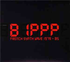 Various - BIPPP – French Synth Wave 1979-85