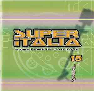 Various - Super Italia - Future Sounds Of Italo Dance Vol. 15