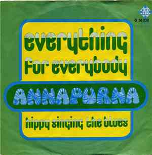 Annapurna - Everything For Everybody / Hippie Singing The Blues