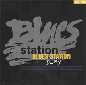 Blues Station - Blues Station Play Robert Johnson, Willie Dixon, Kenny Neal ...