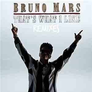 Bruno Mars - That's What I Like [Remixes]