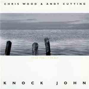 Chris Wood  & Andy Cutting - Knock John