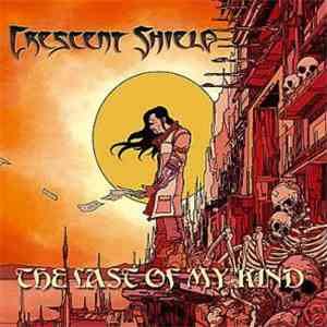 Crescent Shield - The Last Of My Kind