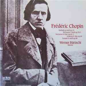 Frédéric Chopin / Werner Bärtschi - Chopin: Klavierwerke