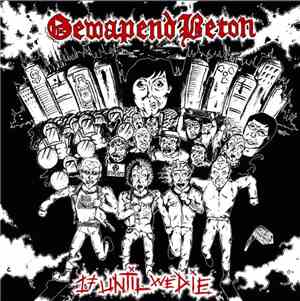 Gewapend Beton - 17 Until We Die