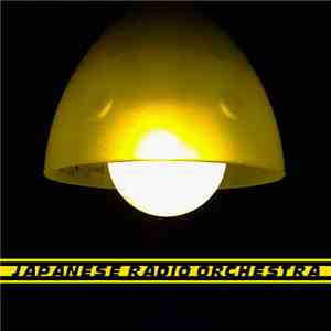 Japanese Radio Orchestra - Japanese Radio Orchestra 2002-2009
