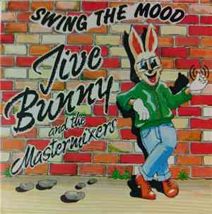 Jive Bunny And The Mastermixers - Swing The Mood