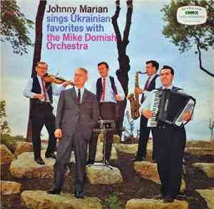 Johnny Marian, Mike Domish Orchestra - Johnny Marian Sings Ukrainian Favori ...