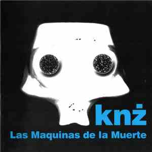 KNŻ - Las Maquinas De La Muerte