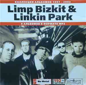 Limp Bizkit & Linkin Park - Коллекция Альбомов 1997 - 2003