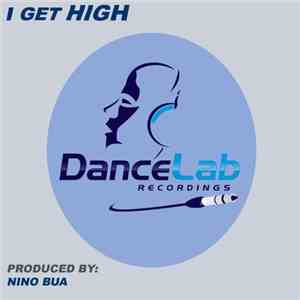 Nino Bua - I Get High