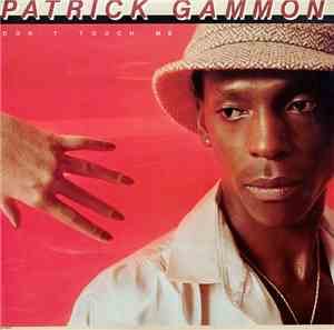 Patrick Gammon - Don't Touch Me