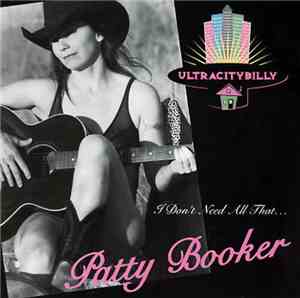 Patty Booker - I Don't Need All That ...