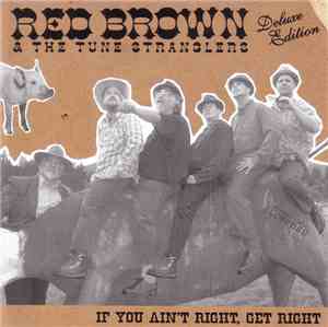 Red Brown & The Tune Stranglers - If You Ain't Right, Get Right