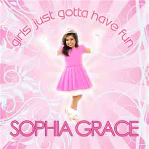 Sophia Grace - Girls Just Gotta Have Fun