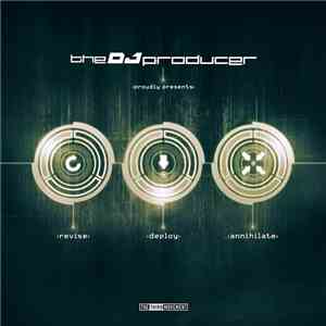 The DJ Producer - Revise_Deploy_Annihilate