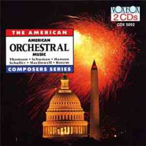 Various - American Orchestral Music: Thomson • Schuman • Hanson • Schuller  ...
