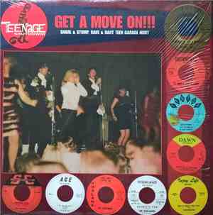 Various - Get A Move On!!! (Snarl & Stomp, Rave & Rant Teen Garage Hoot)