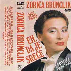 Zorica Brunclik - Eh, Da Je Sreće
