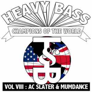 AC Slater & Mumdance - Heavy Bass Champions Of The World Vol VIII