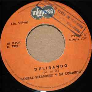 Aníbal Velásquez Y Su Conjunto - Delirando / Tu Caminao