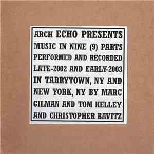 arch ECHO - arch ECHO Presents Music In Nine  Parts