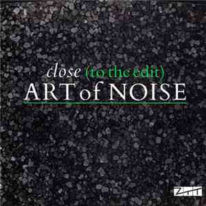 Art Of Noise - Close (To The Edit)