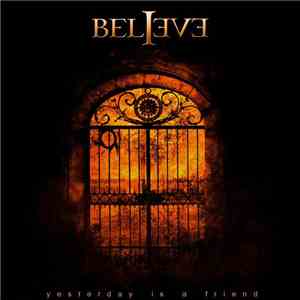Believe - Yesterday Is A Friend