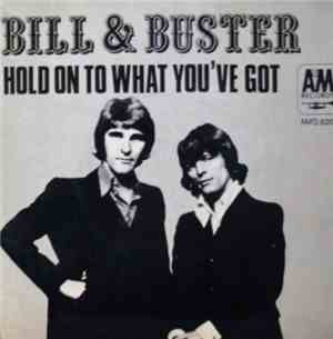 Bill & Buster - Hold On To What You've Got